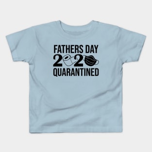 fathers day 2020 quarentined Kids T-Shirt